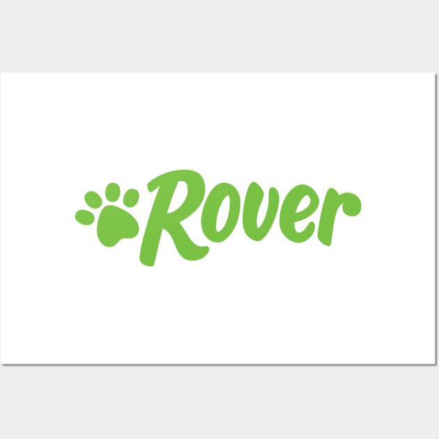 ROVER Pet Sitting - Pet Sitters - Dog Walking - SHIRT, HOODIE, JACKET, MUG, STICKER, BAG, GEAR, MERCH Wall Art by cloudhiker